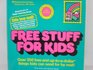 Free Stuff for Kids Revised 1991 Edition