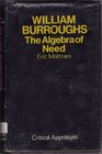 William Burroughs The Algebra of Need