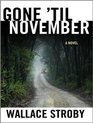 Gone 'til November A Novel