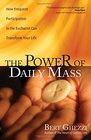 The Power of Daily Mass How Frequent Participation in the Eucharist Can Transform Your Life