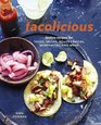 Tacolicious Festive Recipes for Tacos Salsas Aguas Frescas Margaritas and More
