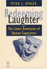 Redeeming Laughter The Comic Dimension of Human Experience
