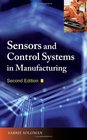 Sensors and Control Systems in Manufacturing Second Edition
