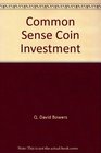 Common Sense Coin Investment A Revealing Look at Profitable Coin Investment Opportunities