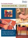 Complete Illustrated Woodworking Course