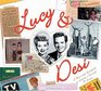 Lucy  Desi The RealLife Scrapbook of America's Favorite TV Couple