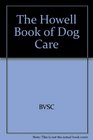 The Howell Book of Dog Care