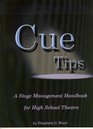 Cue Tips Stage Management for High School Theatre
