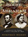 House of Abraham Lincoln  the Todds a Family Divided by War