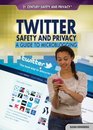 Twitter Safety and Privacy A Guide to Microblogging