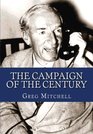 The Campaign of the Century Upton Sinclair's Race for Governor of California and the Birth of Media Politics