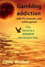 Gambling Addiction with PC/Console and Online Games