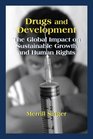 Drugs and Development The Global Impact on Sustainable Growth and Human Rights
