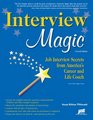 Interview Magic Job Interview Secrets from America's Career and Life Coach