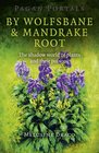 Pagan Portals  By Wolfsbane  Mandrake Root The Shadow World Of Plants And Their Poisons