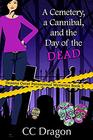 A Cemetery A Cannibal and the Day of the Dead Deanna Oscar Paranormal Mystery 5