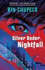 Silver Under Nightfall Silver Under Nightfall 1