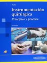Instrumentacion quirurgica / Surgical instrumentation Principios Y Prctica / Principles and Practice