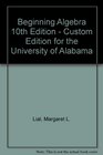 Beginning Algebra 10th Edition  Custom Edition for the University of Alabama