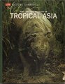 The Land and Wildlife of Tropical Asia