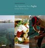 An Appetite for Puglia The People the Places the Food