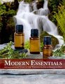 Modern Essentials A Contemporary Guide to the Therapeutic Use of Essential Oils