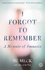 I Forgot to Remember: A Memoir of Amnesia (Simon & Schuster Nonfiction Original Hardcover)