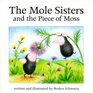 The Mole Sisters and the Piece of Moss