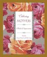 Celebrating Mothers: A Book of Appreciation