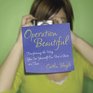 Operation Beautiful Transforming the Way You See Yourself One Postit Note at a Time