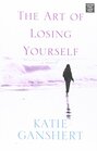 The Art of Losing Yourself