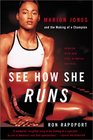 See How She Runs : Marion Jones and the Making of a Champion