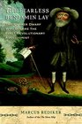 The Fearless Benjamin Lay The Quaker Dwarf Who Became the First Revolutionary Abolitionist