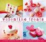 Valentine Treats Recipes and Crafts for the Whole Family