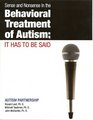 Sense and Nonsense in the Behavioral Treatment of Autism It Has to Be Said