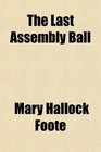The Last Assembly Ball