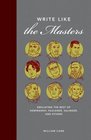 Write Like the Masters Emulating the Best of Hemingway Faulkner Salinger and Others