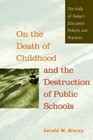 On the Death of Childhood and the Destruction of Public Schools  The Folly of Today's Education Policies and Practices