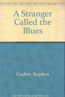 Stranger Called the Blues
