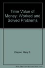 The Time Value of Money Worked and Solved Problems