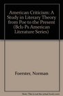 American Criticism A Study in Literary Theory from Poe to the Present