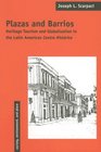 Plazas And Barrios Heritage Tourism And Globalization in the Latin American Centro