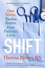 The Shift One Nurse Twelve Hours Four Patients' Lives