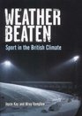Weatherbeaten Sport in the British Climate