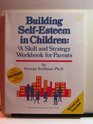 Building SelfEsteem in Children A Skill and Strategy Workbook   for Parents