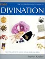 Illustrated Encyclopedia of Divination A Practical Guide to the Systems That Can Reveal Your Destiny