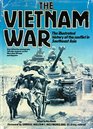 Vietnam War Illustrated History of the Conflict in Southeast Asia