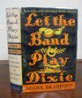 Let the Band Play Dixie, and Other Stories: And Other Stories (Short Story Index Reprint Series)