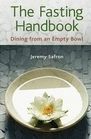 Dining From an Empty Bowl A Fasting Handbook