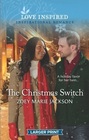 The Christmas Switch (Love Inspired, No 1463) (Larger Print)